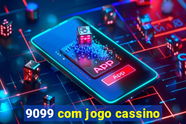 9099 com jogo cassino